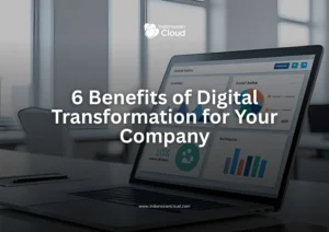 6 Benefits of Digital Transformation for Your Company