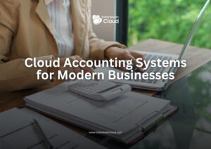 Cloud Accounting Systems for Modern Businesses