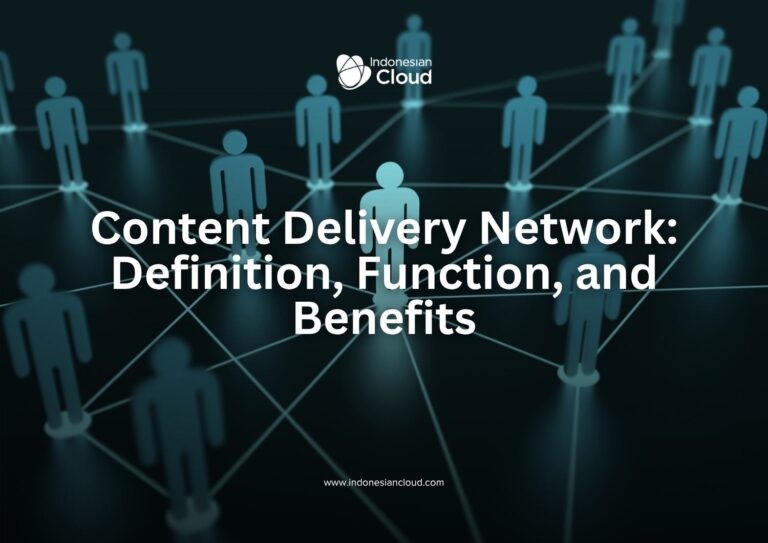Content Delivery Network: Definition, Function, and Benefits