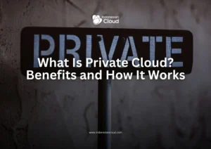 What Is Private Cloud? Benefits and How It Works