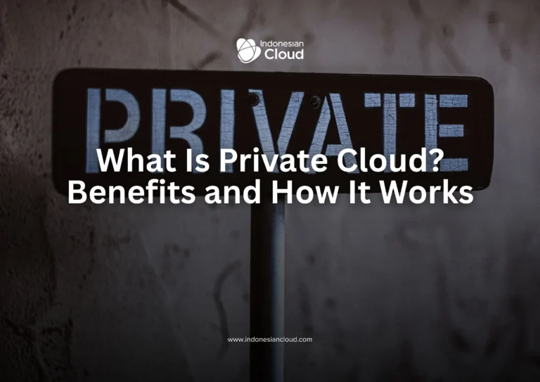 What Is Private Cloud? Benefits and How It Works