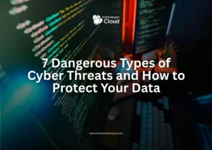 7 Dangerous Types of Cyber Threats and How to Protect Your Data