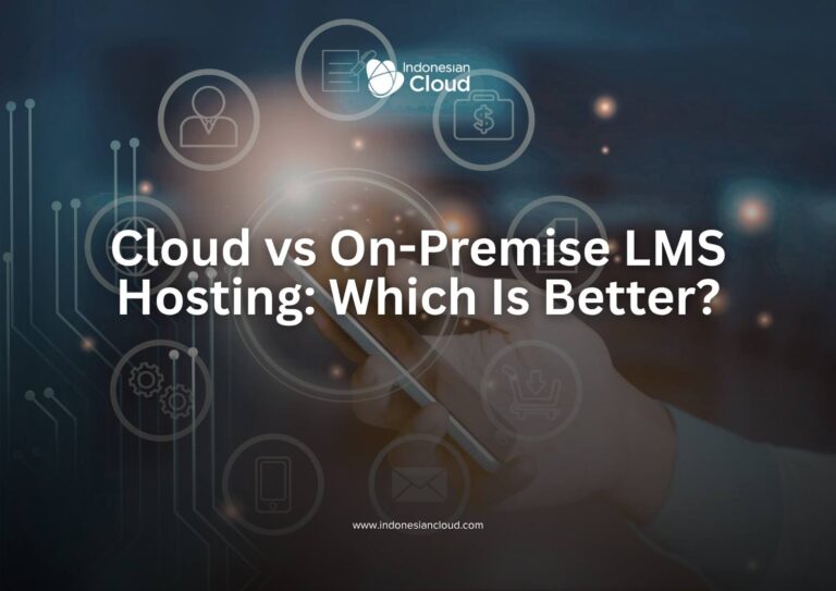 Cloud vs On-Premise LMS Hosting: Which Is Better?