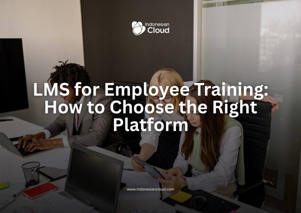 LMS for Employee Training: How to Choose the Right Platform
