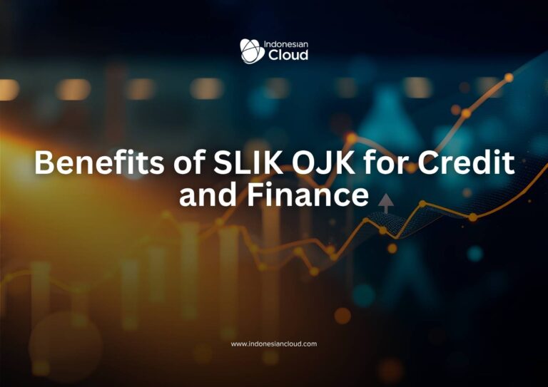 Benefits of SLIK OJK for Credit and Finance