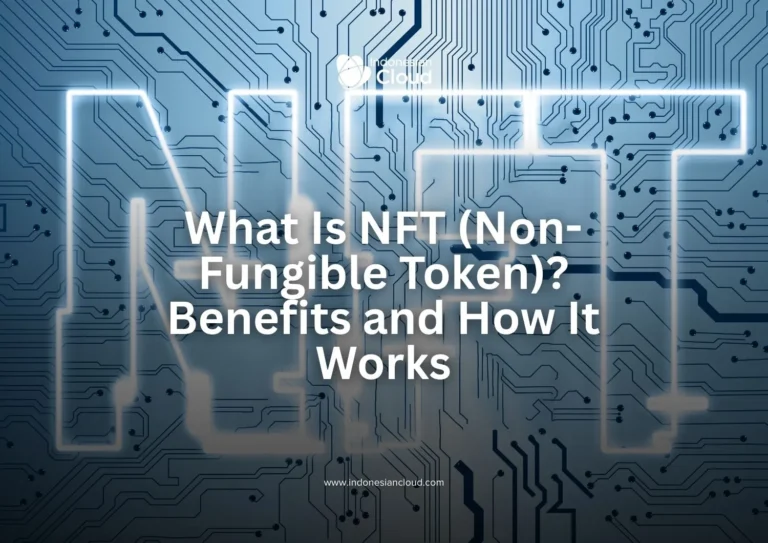 What Is NFT (Non-Fungible Token)? Benefits and How It Works