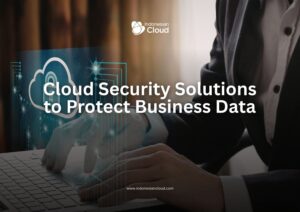 Cloud Security Solutions to Protect Business Data