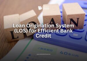 Loan Origination System (LOS) for Efficient Bank Credit
