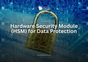 Hardware Security Module (HSM) for Data Protection