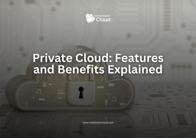Private Cloud: Features and Benefits Explained