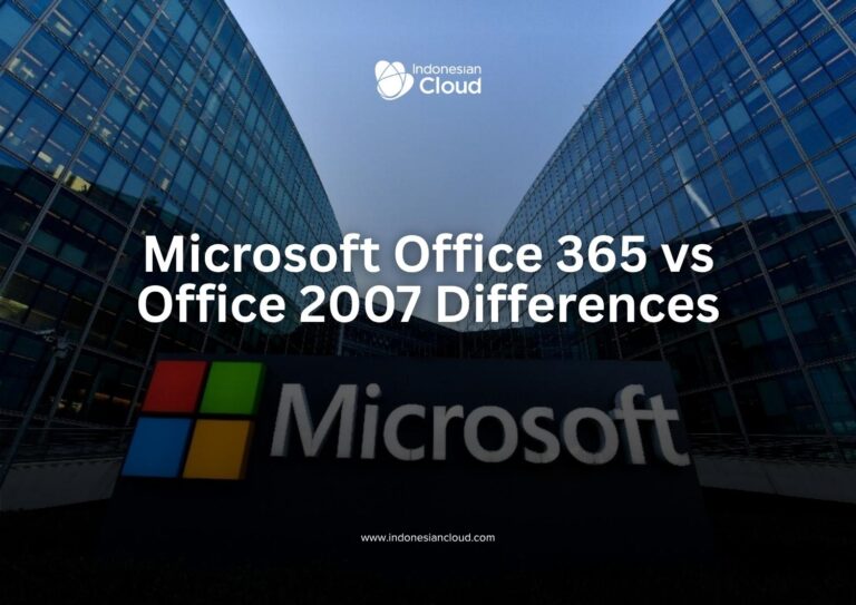 Microsoft Office 365 vs Office 2007 Differences