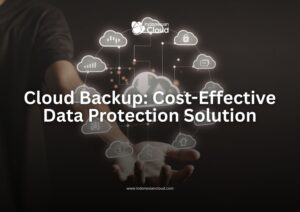 Cloud Backup: Cost-Effective Data Protection Solution