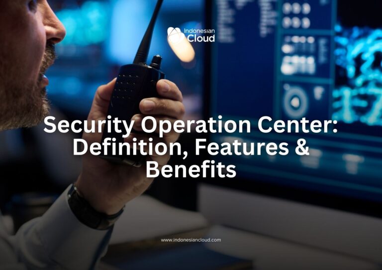 Security Operation Center: Definition, Features & Benefits