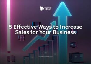 5 Effective Ways to Increase Sales for Your Business