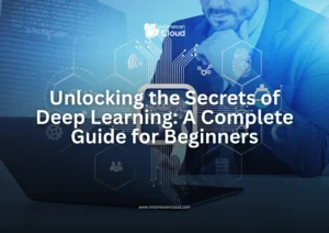 Unlocking the Secrets of Deep Learning: A Complete Guide for Beginners