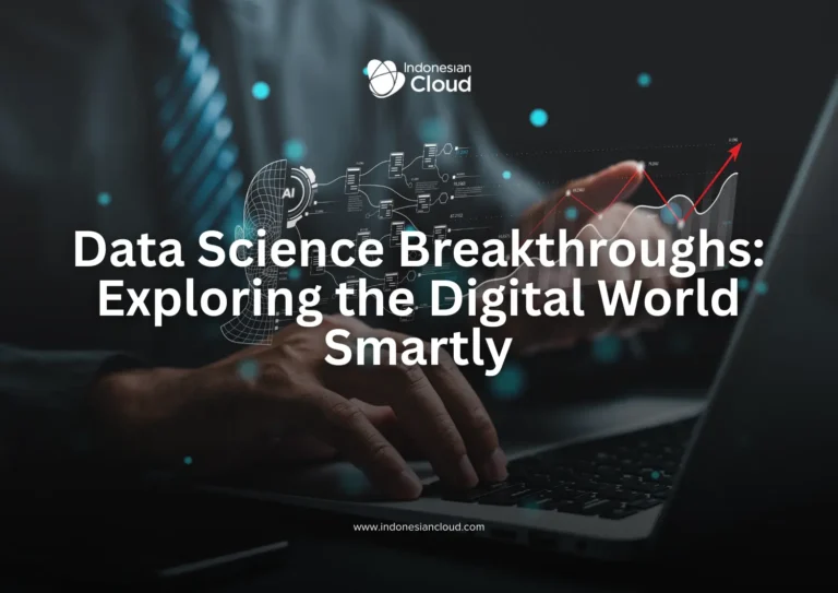 Data Science Breakthroughs: Exploring the Digital World Smartly