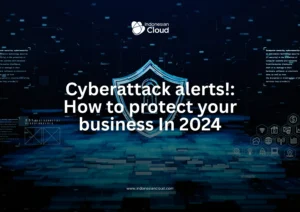 Cyberattack alerts!: How to protect your business In 2024