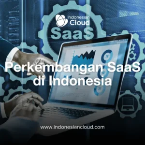 SaaS in Indonesia: An Unstoppable Digital Momentum